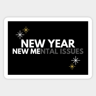 New Year, New Me(ntal issues) / Happy New Year 2024 / Goodbye 2023 / Hello 2024 Magnet